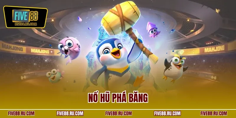 Nổ hũ phá băng