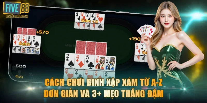 Cách chơi Binh Xập Xám