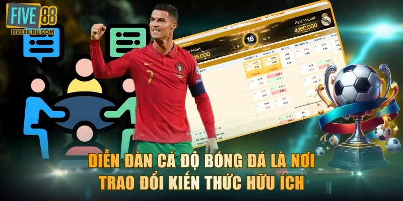 Diễn đàn cá độ bóng đá là nơi trao đổi kiến thức hữu ích