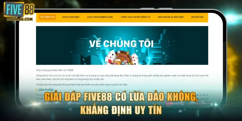 Giải đáp FIVE88 có lừa đảo không, khẳng định uy tín