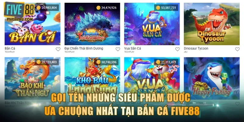 Gọi tên những siêu phẩm được ưa chuộng nhất tại bắn cá FIVE88