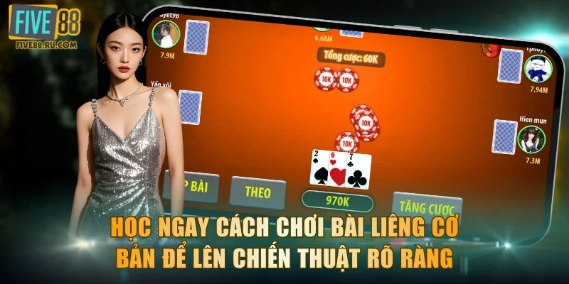 Học ngay cách chơi bài Liêng cơ bản để lên chiến thuật rõ ràng