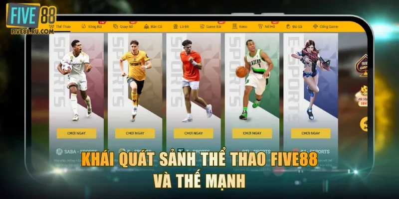 Khái quát sảnh thể thao FIVE88 và thế mạnh