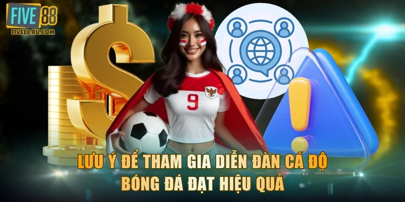Lưu ý để tham gia diễn đàn cá độ bóng đá đạt hiệu quả