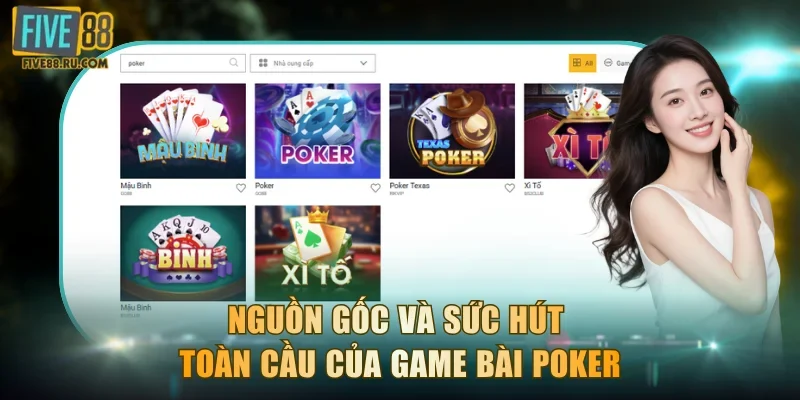 Nguồn gốc và sức hút toàn cầu của game bài Poker