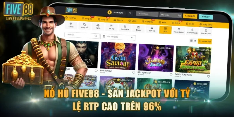 Nổ Hũ FIVE88 - Săn Jackpot Với Tỷ Lệ RTP Cao Trên 96%