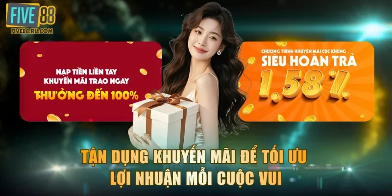 Tận dụng khuyến mãi để tối ưu lợi nhuận mỗi cuộc vui